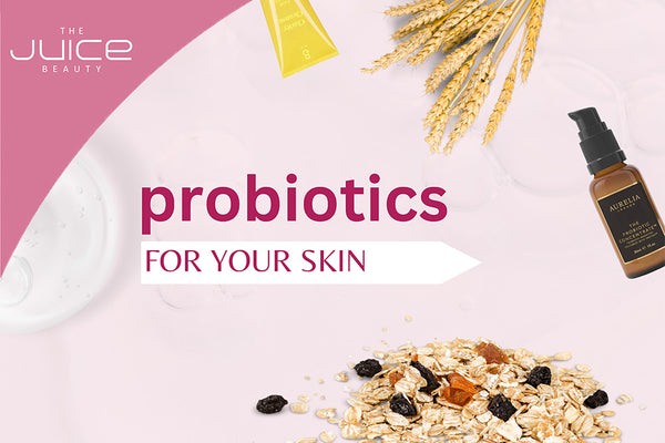 How Can Probiotic Skincare Products Benefit Your Skin?